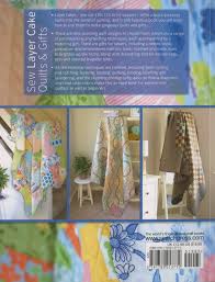 The indispensable guide to patchwork, quilting and applique'. Sew Layer Cake Quilts Gifts
