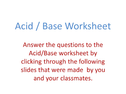 Acid Base Worksheet Answer The Questions To The Acid Base
