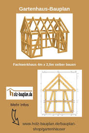 Fachwerkhaus Bauplan 4m X 2 5m Gartenhaus Selber Bauen Holz Bauplan Gartenhaus Selber Bauen Gartenhaus Bau Gartenhaus Selber Bauen Gartenhaus Holz Bauplan