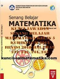 7 bab 1 operasi hitung pecahan. Kunci Jawaban Senang Belajar Matematika Kelas 5 Kurikulum 2013 Revisi 2018 Halaman 242 243 244 245 Kunci Soal Matematika