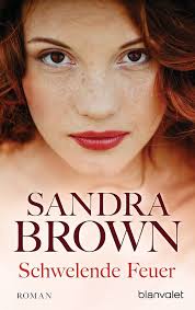 Schwelende Feuer: Roman : Brown, Sandra, Prahm, Gabriela: Amazon.de: Bücher