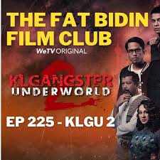 Watch all seasons of kl gangster underworld in full hd online, free kl gangster underworld streaming with english subtitle. The Fat Bidin Film Club Ep 225 Kl Gangster Underworld 2 By Fatbidin