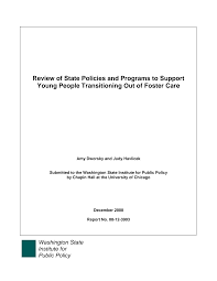 Over 20,000 youth leave the foster care system each year because they have not yet been safely reunited with their families or adopted, and are too old to remain in state why the increase? Https Www Wsipp Wa Gov Reportfile 1031 Wsipp Review Of State Policies And Programs To Support Young People Transitioning Out Of Foster Care Full Report Pdf