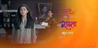 And i was better because of it. Tujhse Hai Raabta Serial On Zee Tv Wiki Full Star Cast Timings Story Promos Videos Photos Trp Barc Rating