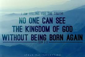 (colossians 1:13) you are filled with the holy spirit. What Do You Mean Born Again Making Him Known