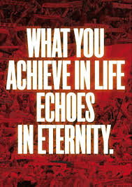 What You Achieve In Life Echoes In Eternity Popular Quotes Most Popular Quotes Typo Poster