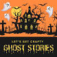 Let's Get Crafty: Ghost Stories event image