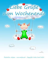 Love Greetings To The Weekend Liebe Grusse Zum Wochenende Grusse Zum Wochenende Wochenende Lustig Schones Wochenende Lustig