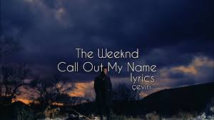 Won't you call out my name? The Weeknd Call Out My Name Lyrics Live Turkce Ceviri Chords Chordify
