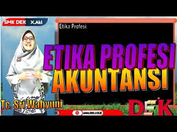 Check spelling or type a new query. Materi Etika Profesi Akuntansi Kelas X Etika Profesi Smk Youtube