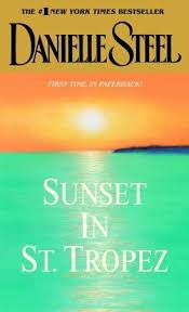 Sunset In St Tropez By Danielle Steel 9780440236757 Penguinrandomhouse Com Books Books Good Books Danielle Steel