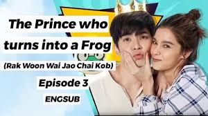 Prince turn into frog , prince who turned into a frog , frog prince , the prince who turned into a frog , wang zi bian qing wa , 王子变青蛙 , genres: Engsub The Prince Who Turns Into A Frog Rak Woon Wai Jao Chai Kob Episode 3 Video Dailymotion