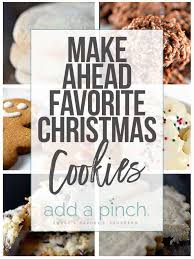 Homemade christmas cookies are unbeatable! Make Ahead Favorite Christmas Cookies Add A Pinch