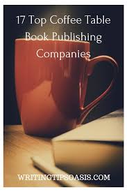17 Top Coffee Table Book Publishing Companies Writing Tips Oasis Book Publishing Companies Coffee Table Books Top Coffee Table Books