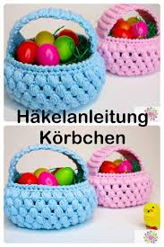 Zauberhaftes Korbchen Hakelanleitung Ostern Utensilo Osterkorbchen Basteln Einfach Hakeln Anleitung Stricken Ostern