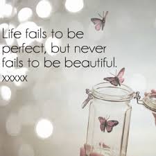 Life Fails To Be Perfect Fabulous Quotes Inspirational Quotes Life Quotes