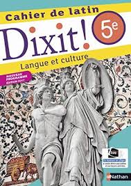 Telecharger Dixit Cahier De Latin 5e Pdf Par Thomas Bouhours Arnaud Laime Claire Laime Couturier Camille Telechargement Telecharger Gratuit Livres A Lire