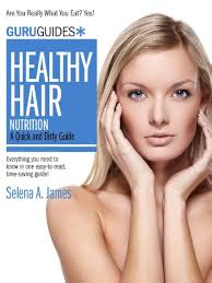 Healthy Hair Nutrition: A Quick and Dirty Guide (Guru Guides Book 6)