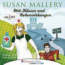 Mit Kussen Und Nebenwirkungen Fool S Gold Novelle 4 Horbuch Download Amazon De Susan Mallery Yara Blumel Harpercollins Bei Lubbe Audio Audible Audiobooks