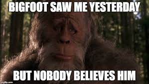 Bigfoot Memes Imgflip