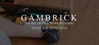 Tremont nail is the oldest manufacturer of nails in the u.s., producing the most extensive line of steel cut restoration nails at its historic mill in wareham, massachusetts for over 180 years. What Is A Brad Nail Gambrick