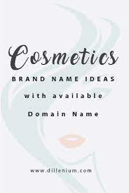 20 Cosmetic Brand Name Ideas With Available Domain Name Cosmetics Names Ideas Makeup Business Names Beauty Name Ideas