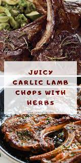 Juicy Garlic Lamb Chops With Herbs Cooking Frog Recipe Lamb Sauce Recipes Ground Lamb Recipes Lamb Chop Recipes