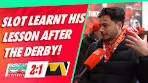 'Slot Learnt His Lesson After The Derby!' | Liverpool 2-1 ... - YouTube