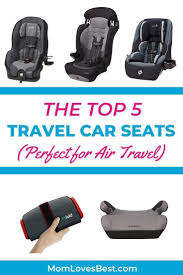 5 Travel Car Seats You Ll Love To Use 2020 Reviews Mom Loves Best Travel Car Seat Car Travel Car Seats