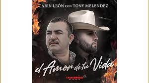 Si lo hice y qué? Carin Leon Y Tony Melendez Une Sus Talentos En El Amor De Mi Vida