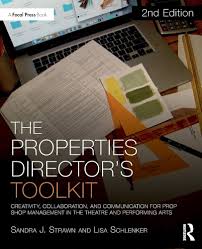 The Properties Director's Toolkit: Managing a Prop Shop for Theatre (The  Focal Press Toolkit Series): Strawn, Sandra, Schlenker, Lisa:  9781138084155: ...