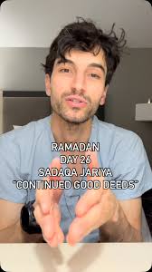 Ramadan day 26: Continued good deeds. , A “sadaqa jariya” or continued good  deeds don’t always have to be building a water well or a mosque or  orphanage. It can be such simple actions that go a long ...