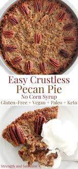 Crustless Pecan Pie Without Corn Syrup Gluten Free Vegan Paleo Keto Recipe Vegan Pecan Vegan Paleo Recipes Vegan Thanksgiving