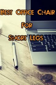Are You Looking For The Best Office Chair For Short Legs Find Them Here Best Office Chair Office Chair Best Ergonomic Office Chair