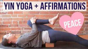 Yin Yoga And Affirmations For Inner Peace Guidance Yin Yoga Yoga Program Yin Poses