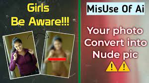 Girls Be Aware !! Someone Convert your photo into nudes🤮 