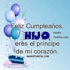 Frases de feliz cumpleaños hijo. Frases De Feliz Cumpleanos Para Mi Hijo