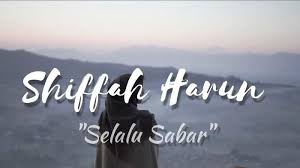 Download Lagu Selalu Sabar Shiffa Harun Lengkap Dengan Kunci Gitar Dan Video Klip Halaman All Tribun Sumsel