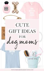 For the second time around mom: 17 Cute Gift Ideas For Dog Moms Diary Of A Debutante