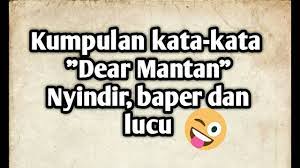 Nah, kali ini brilio.net telah merangkum pantun sindiran teman yang lucu tapi bikin nyesek, dihimpun dari berbagai sumber, rabu (2/6). Kata Kata Dear Mantan Lucu Cikimm Com