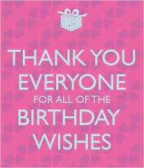 With these wishes one could live a long time. Best How To Say Thank You For Birthday Birthday Wishes For Myself Thank You For Birthday Wishes Thank You Quotes For Birthday