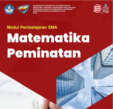 Modul Pembelajaran Matematika Peminatan Sma Kelas X Xi Dan Xii