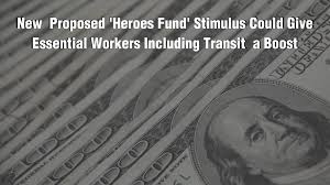 New Proposed Heroes Fund Stimulus Could Give Essential Workers Including Transit A Boost Missouri Public Transit Association