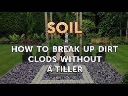 Plant a sun, shade, or moon garden, or how about a bird and butterfly garden? How To Break Up Dirt Clods Without A Tiller Youtube