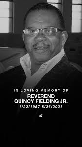 In Loving Memory Of Reverend Quincy Fielding Jr. 1/22/1957
