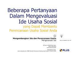 Walaupun simpel, tapi pertanyaan ini bisa bikin kalian mikir luar biasa loh klovers. Beberapa Pertanyaan Dalam Mengevaluasi Ide Usaha Sosial Plus Platform Usaha Sosial
