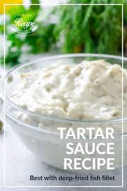 Fast Tartar Sauce Recipe Country Recipe Book Recipe Condiment Recipes Recipes Tartar Sauce