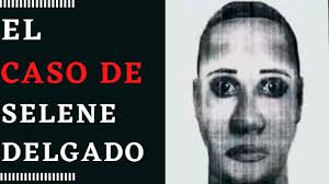 18- "El Caso de Selene Delgado", El Servicio a la Comunidad del Canal 5, de  Televisa, era una cápsula especial transmitida por televisión donde se  pedía la colaboración de la ciudadanía para localizar ...