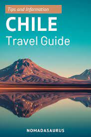 Travel To Chile Comprehensive Travelling Guide 2021 Chile Travel South America Travel Travel Guide
