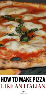 How To Make An Italian Pizza The Simple Step By Step Guide Walks Of Italy Italian Pizza Dough Recipe Pizza Recipes Dough Italian Recipes